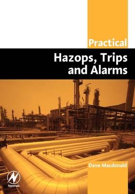 Practical Hazops, Trips and Alarms
