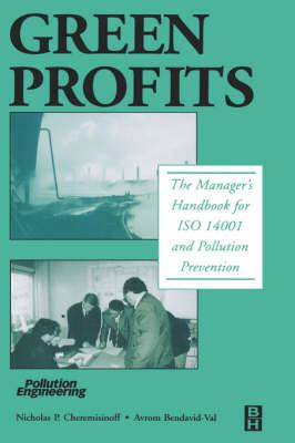 Green Profits: The Manager's Handbook for ISO 14001 and Pollution Prevention