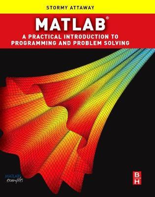 Matlab: A Practical Introduction to Programming and Problem Solving