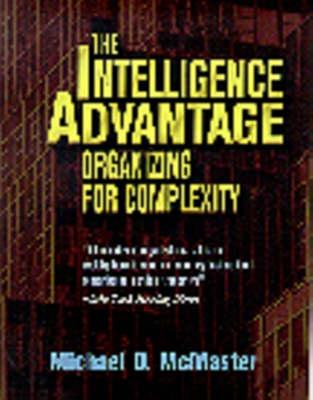 The Intelligence Advantage: Organizing for Complexity