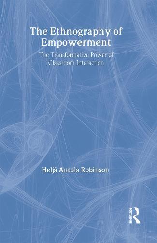 The Ethnography Of Empowerment: The Transformative Power Of Classroom interaction