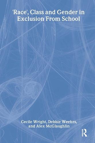 'Race', Class and Gender in Exclusion From School