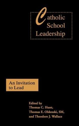 Catholic School Leadership: An Invitation to Lead