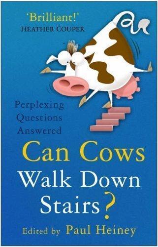 Can Cows Walk Down Stairs?: Perplexing Questions Answered
