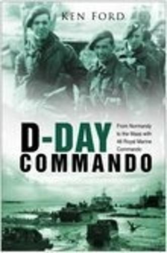 D-Day Commando: From Normandy to the Maas with 48 Royal Marine Commando