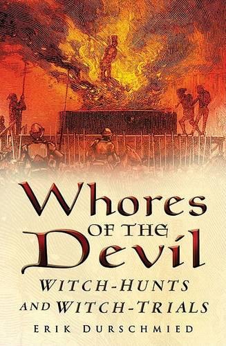 Whores of the Devil: Witch-hunts and Witch-trials