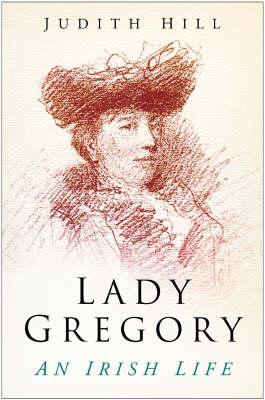 Lady Gregory: An Irish Life