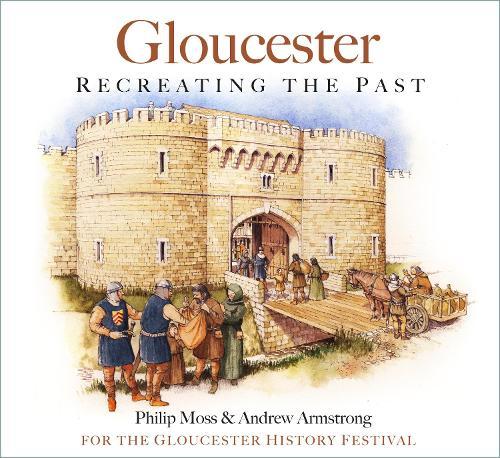 Gloucester: Recreating the Past