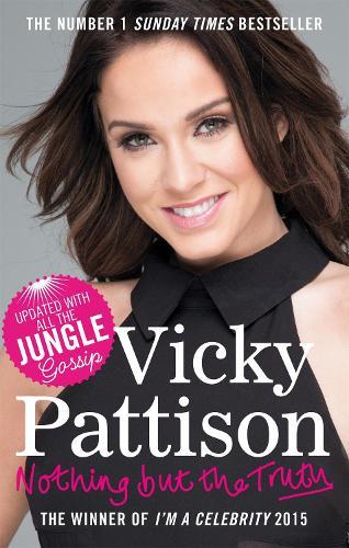 Nothing But the Truth: The Sunday Times bestselling autobiography from Vicky Pattison - star of Strictly Come Dancing 2025