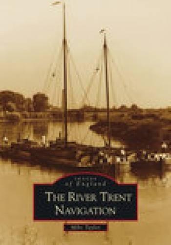 The River Trent Navigation: Images of England