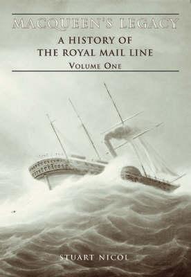 MacQueen's Legacy: History of the Royal Mail Lines