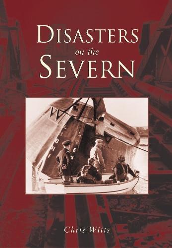 Disasters on the Severn