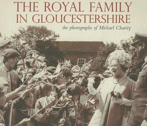 The Royal Family in Gloucestershire: The Photographs of Michael Charity