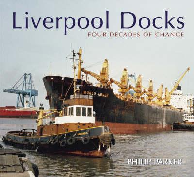 Liverpool Shipping in Colour: Four Decades of Change
