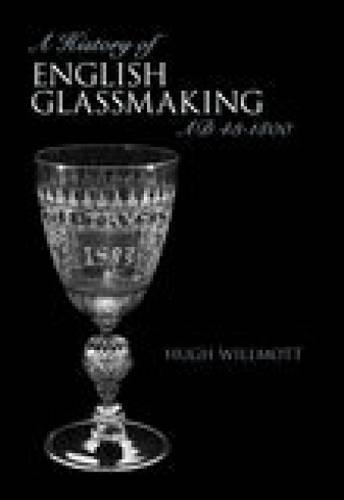 A History of Glassmaking in England