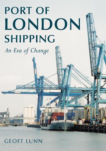 Port of London Shipping: An Era of Change