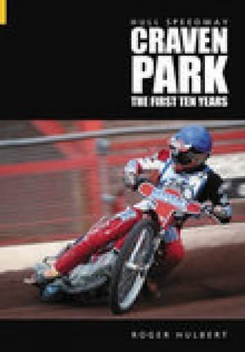 Hull Speedway: Craven Park: The First Ten Years