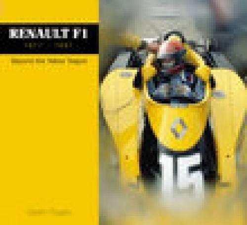 Renault F1 1977 - 1997: Beyond the Yellow Teapot