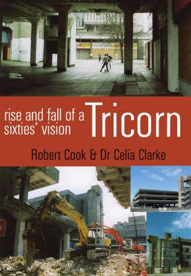 Tricorn: Rise and Fall of a Sixties' Vision