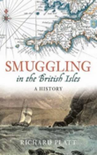 Smuggling in the British Isles: A History