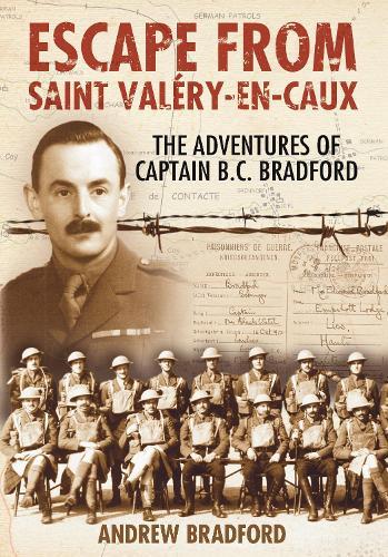 Escape from St-Valery-en-Caux: The Adventures of Captain B.C. Bradford