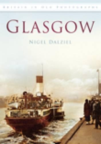 Glasgow: Britain in Old Photographs