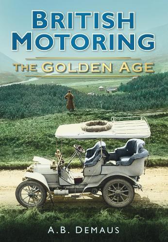 British Motoring: The Golden Age