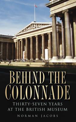 Behind the Colonnade
