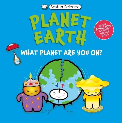 Basher Science: Planet Earth: What Planet Are You On?