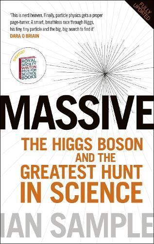 Massive: The Higgs Boson and the Greatest Hunt in Science: Updated Edition