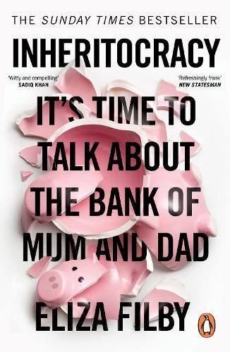Inheritocracy: It’s Time to Talk About the Bank of Mum and Dad
