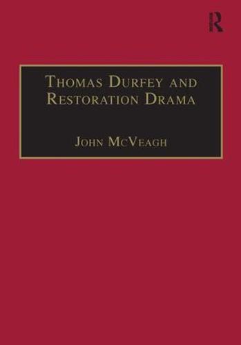 Thomas Durfey and Restoration Drama: The Work of a Forgotten Writer