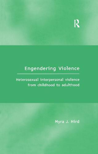 Engendering Violence: Heterosexual Interpersonal Violence from Childhood to Adulthood