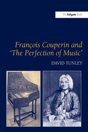 François Couperin and 'The Perfection of Music'