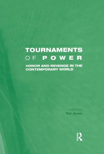 Tournaments of Power: Honor and Revenge in the Contemporary World