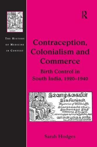 Contraception, Colonialism and Commerce: Birth Control in South India, 1920–1940