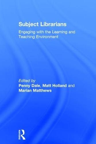 Subject Librarians: Engaging with the Learning and Teaching Environment