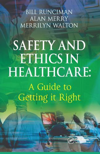 Safety and Ethics in Healthcare: A Guide to Getting it Right