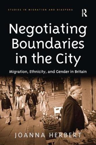 Negotiating Boundaries in the City: Migration, Ethnicity, and Gender in Britain