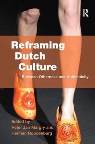 Reframing Dutch Culture: Between Otherness and Authenticity