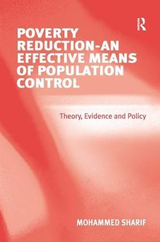 Poverty Reduction - An Effective Means of Population Control: Theory, Evidence and Policy