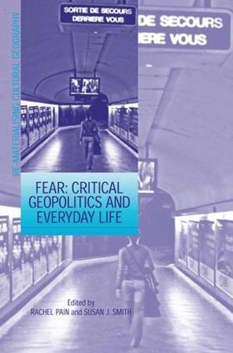 Fear: Critical Geopolitics and Everyday Life