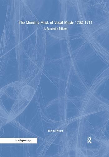 The Monthly Mask of Vocal Music 1702–1711: A Facsimile Edition