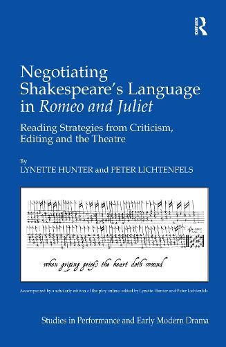Negotiating Shakespeare's Language in Romeo and Juliet: Reading Strategies from Criticism, Editing and the Theatre