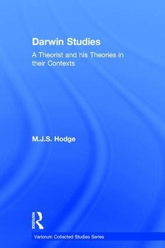 Darwin Studies: A Theorist and his Theories in their Contexts