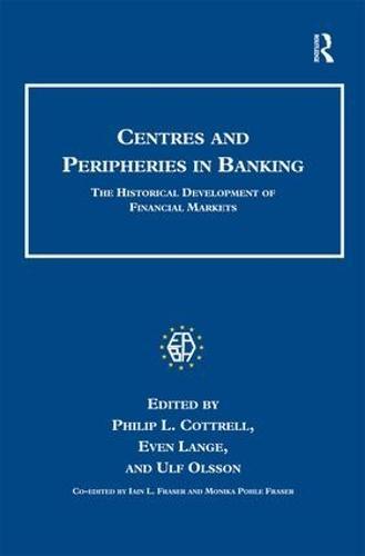 Centres and Peripheries in Banking: The Historical Development of Financial Markets