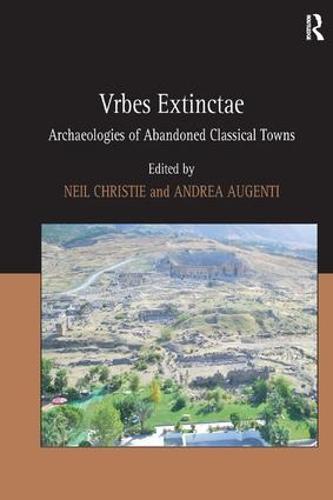 Vrbes Extinctae: Archaeologies of Abandoned Classical Towns