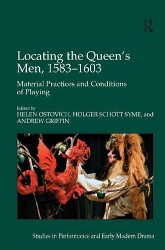 Locating the Queen's Men, 1583–1603: Material Practices and Conditions of Playing
