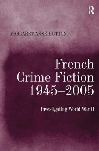 French Crime Fiction, 1945–2005: Investigating World War II