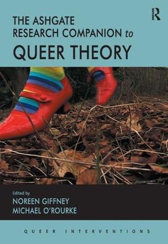 The Ashgate Research Companion to Queer Theory